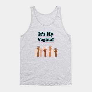 Its My Vagina Tank Top